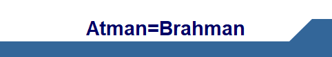 Atman=Brahman
