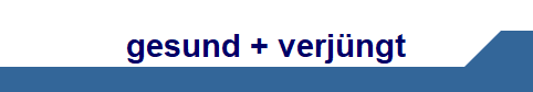 gesund + verj�ngt